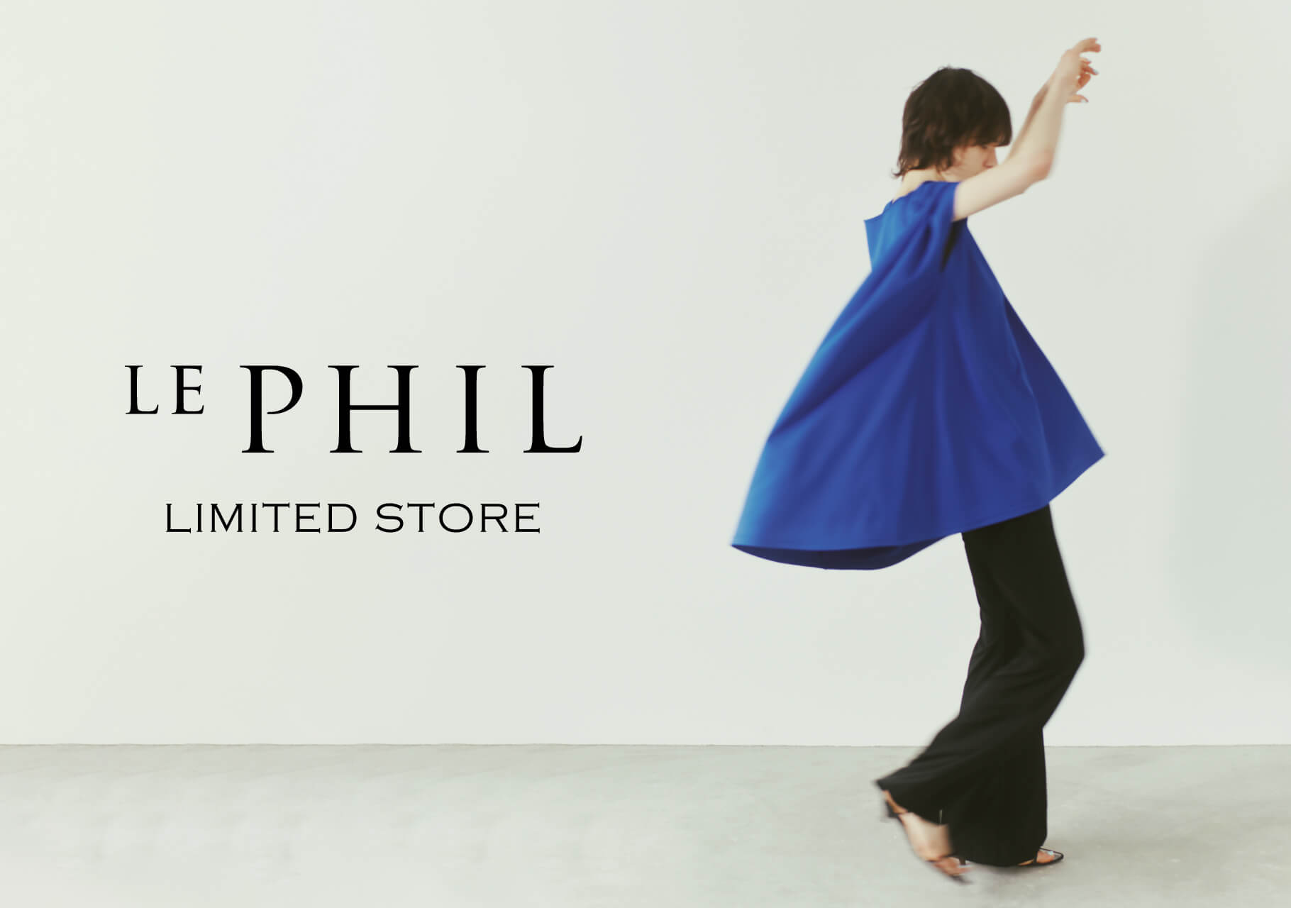 ＜ INFORMATION ＞ LE PHIL 博多阪急店 LIMITED STORE 開催のお知らせ